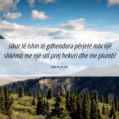 Picture 06 - Jobi 19:24 ALB - sikur të ishin të gdhendura përjetë mbi një - Bible Verse Picture