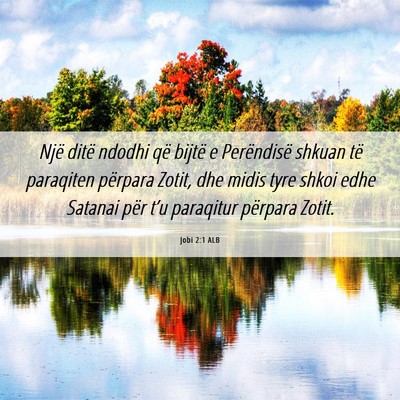 Picture 06 - Jobi 2:1 ALB - Një ditë ndodhi që bijtë e Perëndisë shkuan - Bible Verse Picture