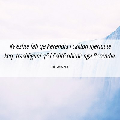 Picture 06 - Jobi 20:29 ALB - Ky është fati që Perëndia i cakton njeriut - Bible Verse Picture