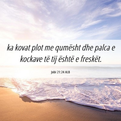 Picture 06 - Jobi 21:24 ALB - ka kovat plot me qumësht dhe palca e kockave të - Bible Verse Picture