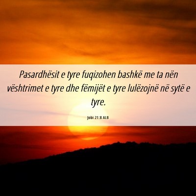 Picture 06 - Jobi 21:8 ALB - Pasardhësit e tyre fuqizohen bashkë me ta nën - Bible Verse Picture