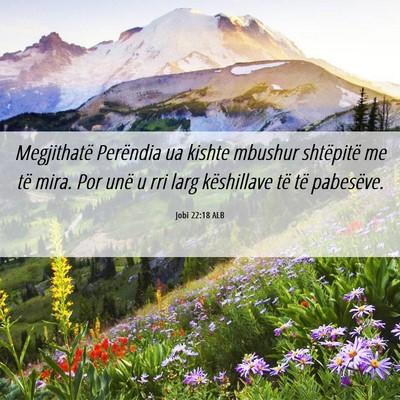 Picture 06 - Jobi 22:18 ALB - Megjithatë Perëndia ua kishte mbushur - Bible Verse Picture