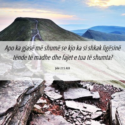 Picture 06 - Jobi 22:5 ALB - Apo ka gjasë më shumë se kjo ka si shkak - Bible Verse Picture