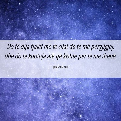 Picture 06 - Jobi 23:5 ALB - Do të dija fjalët me të cilat do të më - Bible Verse Picture