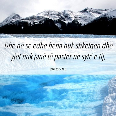 Picture 06 - Jobi 25:5 ALB - Dhe në se edhe hëna nuk shkëlqen dhe yjet nuk - Bible Verse Picture
