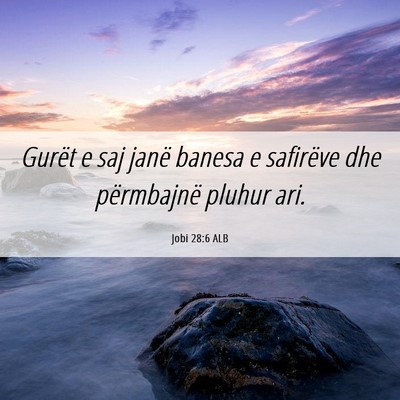 Picture 06 - Jobi 28:6 ALB - Gurët e saj janë banesa e safirëve dhe - Bible Verse Picture