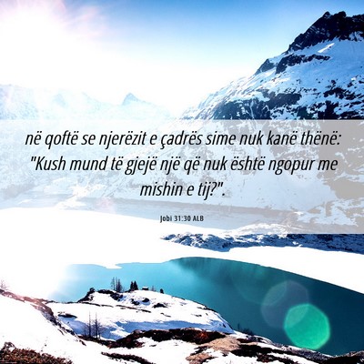 Picture 06 - Jobi 31:30 ALB - në qoftë se njerëzit e çadrës sime nuk kanë - Bible Verse Picture