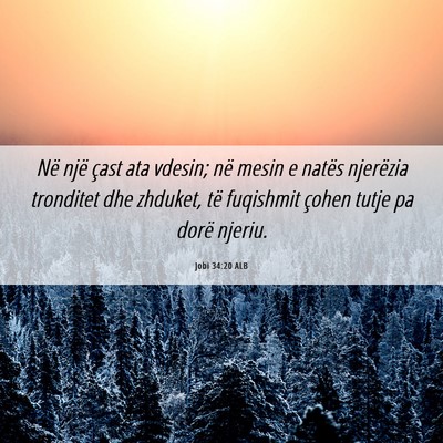 Picture 06 - Jobi 34:20 ALB - Në një çast ata vdesin; në mesin e natës - Bible Verse Picture