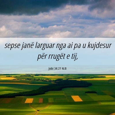 Picture 06 - Jobi 34:27 ALB - sepse janë larguar nga ai pa u kujdesur për - Bible Verse Picture