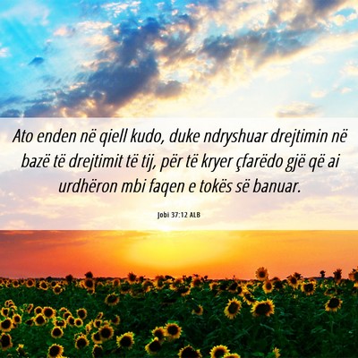 Picture 06 - Jobi 37:12 ALB - Ato enden në qiell kudo, duke ndryshuar - Bible Verse Picture