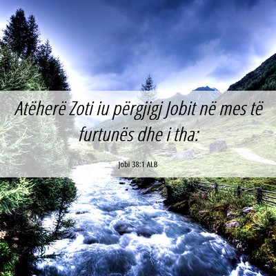 Picture 06 - Jobi 38:1 ALB - Atëherë Zoti iu përgjigj Jobit në mes të - Bible Verse Picture