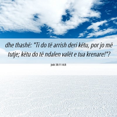 Picture 06 - Jobi 38:11 ALB - dhe thashë: 