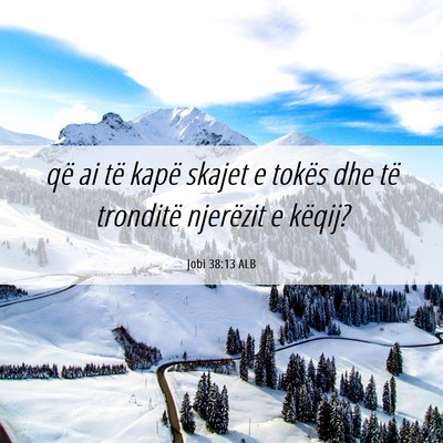 Picture 06 - Jobi 38:13 ALB - që ai të kapë skajet e tokës dhe të - Bible Verse Picture