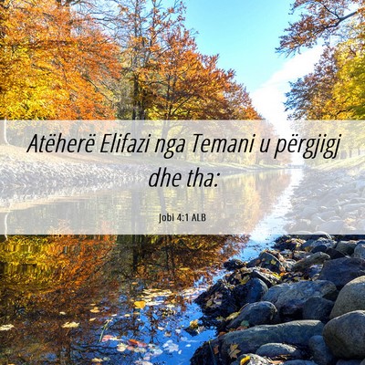 Picture 06 - Jobi 4:1 ALB - Atëherë Elifazi nga Temani u përgjigj dhe - Bible Verse Picture