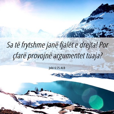 Picture 06 - Jobi 6:25 ALB - Sa të frytshme janë fjalët e drejta! Por - Bible Verse Picture