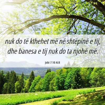 Picture 06 - Jobi 7:10 ALB - nuk do të kthehet më në shtëpinë e tij, dhe - Bible Verse Picture