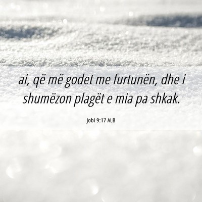 Picture 06 - Jobi 9:17 ALB - ai, që më godet me furtunën, dhe i shumëzon - Bible Verse Picture