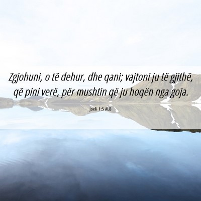 Picture 06 - Joeli 1:5 ALB - Zgjohuni, o të dehur, dhe qani; vajtoni ju të - Bible Verse Picture