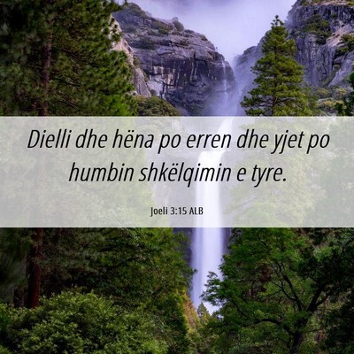Picture 06 - Joeli 3:15 ALB - Dielli dhe hëna po erren dhe yjet po humbin - Bible Verse Picture