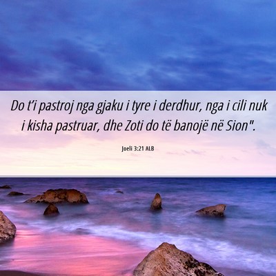 Picture 06 - Joeli 3:21 ALB - Do t’i pastroj nga gjaku i tyre i derdhur, nga - Bible Verse Picture