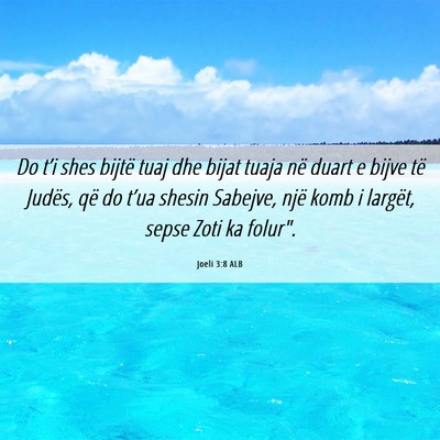 Picture 06 - Joeli 3:8 ALB - Do t’i shes bijtë tuaj dhe bijat tuaja në - Bible Verse Picture