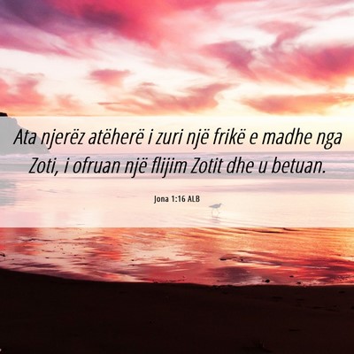 Picture 06 - Jona 1:16 ALB - Ata njerëz atëherë i zuri një frikë e madhe - Bible Verse Picture