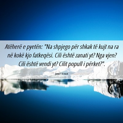 Picture 06 - Jona 1:8 ALB - Atëherë e pyetën: 