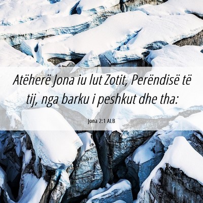 Picture 06 - Jona 2:1 ALB - Atëherë Jona iu lut Zotit, Perëndisë të tij, - Bible Verse Picture