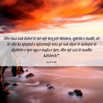 Picture 06 - Jona 4:11 ALB - Dhe mua nuk duhet të më vijë keq për Niniven, - Bible Verse Picture