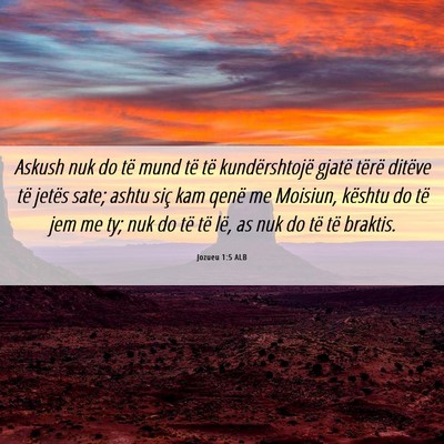 Picture 06 - Jozueu 1:5 ALB - Askush nuk do të mund të të kundërshtojë - Bible Verse Picture