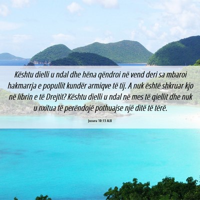 Picture 06 - Jozueu 10:13 ALB - Kështu dielli u ndal dhe hëna qëndroi në vend - Bible Verse Picture