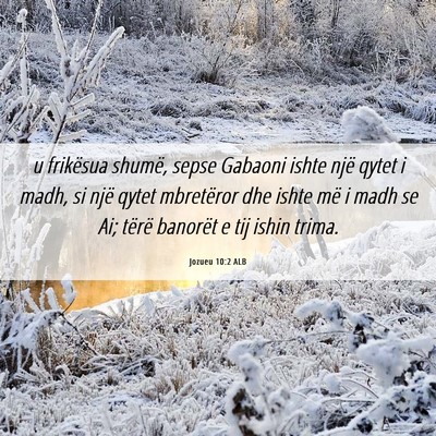 Picture 06 - Jozueu 10:2 ALB - u frikësua shumë, sepse Gabaoni ishte një - Bible Verse Picture