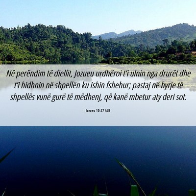 Picture 06 - Jozueu 10:27 ALB - Në perëndim të diellit, Jozueu urdhëroi t’i - Bible Verse Picture