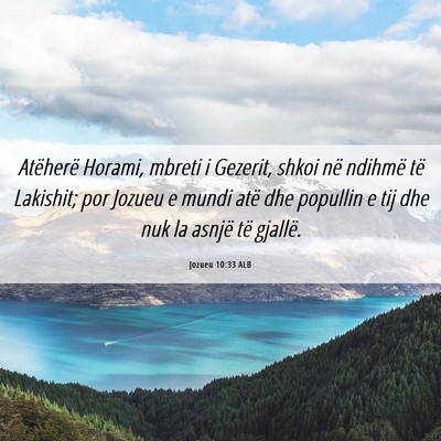Picture 06 - Jozueu 10:33 ALB - Atëherë Horami, mbreti i Gezerit, shkoi në - Bible Verse Picture