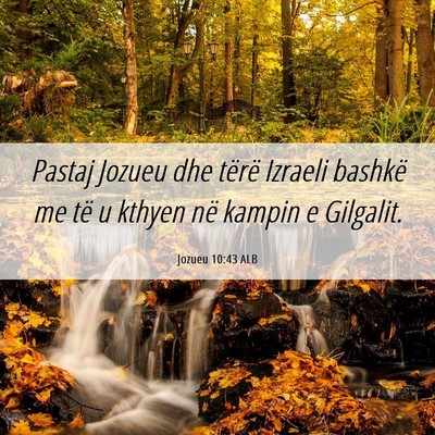 Picture 06 - Jozueu 10:43 ALB - Pastaj Jozueu dhe tërë Izraeli bashkë me të u - Bible Verse Picture