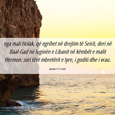 Picture 06 - Jozueu 11:17 ALB - nga mali Holak, që ngrihet në drejtim të - Bible Verse Picture