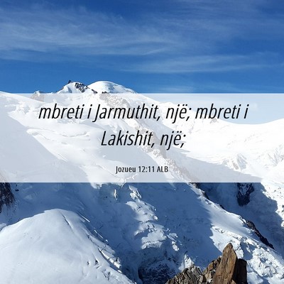 Picture 06 - Jozueu 12:11 ALB - mbreti i Jarmuthit, një; mbreti i Lakishit, - Bible Verse Picture