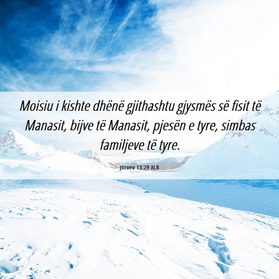 Picture 06 - Jozueu 13:29 ALB - Moisiu i kishte dhënë gjithashtu gjysmës së - Bible Verse Picture