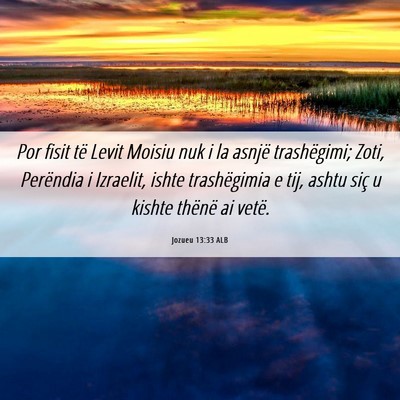 Picture 06 - Jozueu 13:33 ALB - Por fisit të Levit Moisiu nuk i la asnjë - Bible Verse Picture