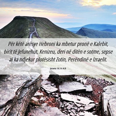 Picture 06 - Jozueu 14:14 ALB - Për këtë arësye Hebroni ka mbetur pronë e - Bible Verse Picture