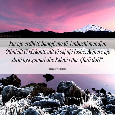 Picture 06 - Jozueu 15:18 ALB - Kur ajo erdhi të banojë me të, i mbushi - Bible Verse Picture