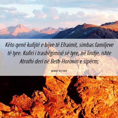 Picture 06 - Jozueu 16:5 ALB - Këto qenë kufijtë e bijve të Efraimit, simbas - Bible Verse Picture