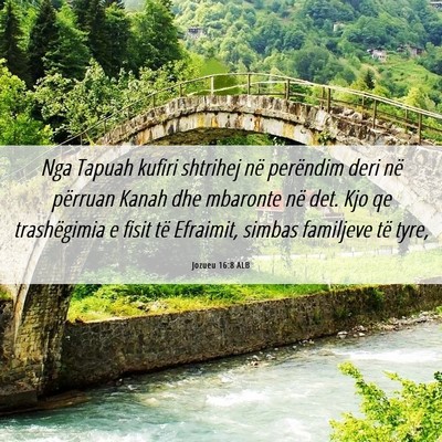 Picture 06 - Jozueu 16:8 ALB - Nga Tapuah kufiri shtrihej në perëndim deri në - Bible Verse Picture