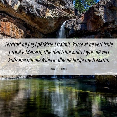 Picture 06 - Jozueu 17:10 ALB - Territori në jug i përkiste Efraimit, kurse ai - Bible Verse Picture