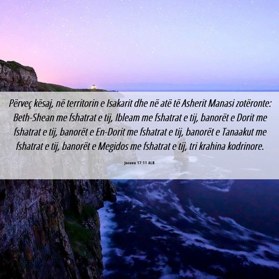 Picture 06 - Jozueu 17:11 ALB - Përveç kësaj, në territorin e Isakarit dhe - Bible Verse Picture