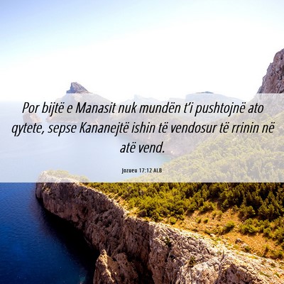 Picture 06 - Jozueu 17:12 ALB - Por bijtë e Manasit nuk mundën t’i pushtojnë - Bible Verse Picture