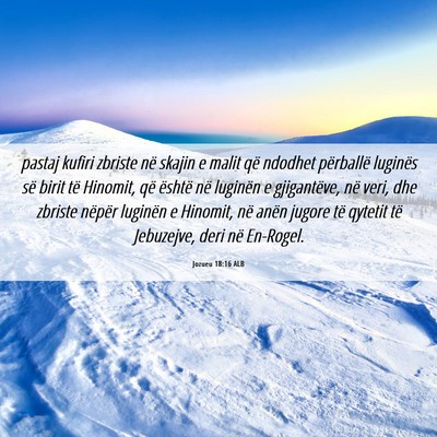 Picture 06 - Jozueu 18:16 ALB - pastaj kufiri zbriste në skajin e malit që - Bible Verse Picture