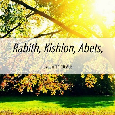 Picture 06 - Jozueu 19:20 ALB - Rabith, Kishion, - Bible Verse Picture