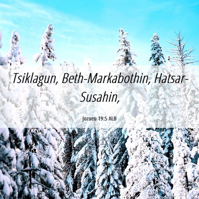 Picture 06 - Jozueu 19:5 ALB - Tsiklagun, Beth-Markabothin, - Bible Verse Picture