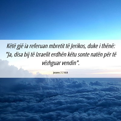 Picture 06 - Jozueu 2:2 ALB - Këtë gjë ia referuan mbretit të Jerikos, duke - Bible Verse Picture